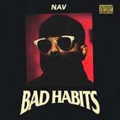 NAV - Bad Habits (2019) [320 KBPS]