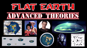 Flat Earth - Advanced Theories 720p