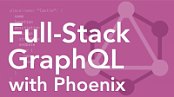 [ FreeCourseWeb ] Full-Stack GraphQL with Absinthe, Phoenix, and React