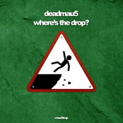 deadmau5 - wheres the drop [FLAC]
