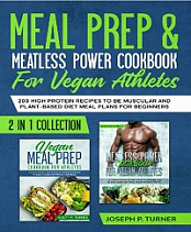 Meal prep & Meatless Power Cookbook For Vegan Athletes