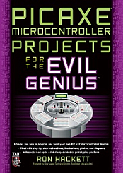 PICAXE Microcontroller Projects for the Evil Genius