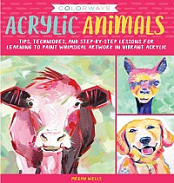 Colorways - Acrylic Animals - Tips, Techniques, and Step-by-step Lessons for Learning to Paint