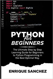 Python for Beginners: The Ultimate Step by Step Learning Guide for Beginners to Python Programming in the Best Optimal Way [NulledPremium]