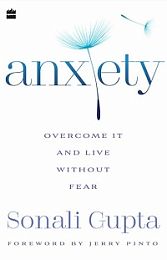 Anxiety - Overcome It and Live Without Fear