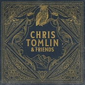 [REQ] Chris Tomlin - Chris Tomlin & Friends (2020) [FLAC] [DJ]