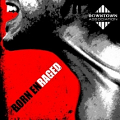 Downtown Association - 2019 - Born Enraged[320Kbps]eNJoY-iT