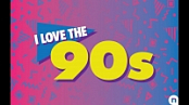 I Love 90s