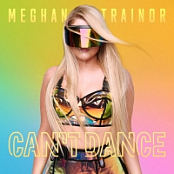 Meghan Trainor - Can’t Dance (Single, 2018) Mp3 [320kbps]