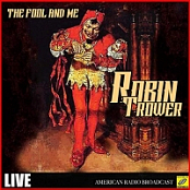 Robin Trower - The Fool and Me (Live) (2019) [FLAC] [DJ]