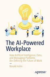 The AI-Powered Workplace: How Artificial Intelligence, Data, and Messaging Platforms Are Defining the Future of Work [NulledPremium]