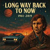 LONG WAY BACK TO NOW 1961-2019