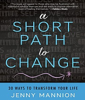 A Short Path to Change - 30 Ways to Transform Your Life
