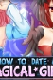 How To Date A Magical Girl!