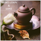 VA - Meditation & Love (2018) (Opus ~128) [Only2]