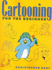 Cartooning for the Beginner (Christopher Hart's Cartooning)