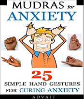 Mudras for Anxiety - 25 Simple Hand Gestures for Curing Anxiety