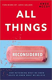 [ FreeCourseWeb ] All Things Reconsidered - How Rethinking What We Know Helps Us Know What We Believe