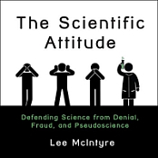 The Scientific Attitude: Defending Science from Denial, Fraud, and Pseudoscience - Lee McIntyre - 2019 (Science) [Audiobook] (miok) [WWRG]