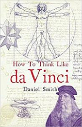 [ DevCourseWeb ] How to Think Like da Vinci by Daniel Smith