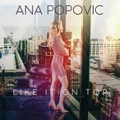 Ana Popovic - 2018 - Like It on Top