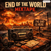 END OF THE WORLD MIXTAPE