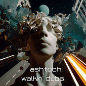 Ashtech - Walkin' Dubs- 2026 -FLAC 24BIT   44.1khz-EICHBAUM