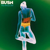 Bush - The Kingdom (2020) [320 KBPS]