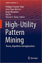 High-Utility Pattern Mining: Theory, Algorithms and Applications (Studies in Big Data Book 51) 1st Edition [NulledPremium]