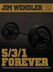 5,3,1 Forever - Simple and Effective Programming for Size, Speed, and Strength