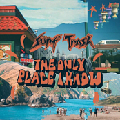 Surf Trash - The Only Place I Know- 2024 - FLAC 16BITS 44.1KHZ-EICHBAUM