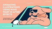 [ FreeCourseWeb ] Animating Illustrations Using Wave Warp in After Effects