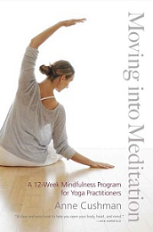 Moving into Meditation - A 12-Week Mindfulness Program for Yoga Practitioners