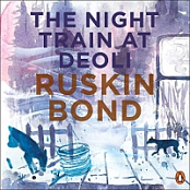 Night Train at Deoli and Other Stories - Ruskin Bond
