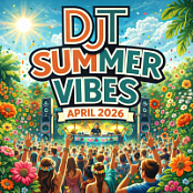 DJT - Summer Vibes April 2026 [Bubanee]