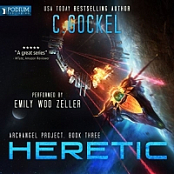 Archangel Project, Book 3: Heretic - C. Gockel - 2017 (Sci-Fi) [Audiobook] (miok) [WWRG]