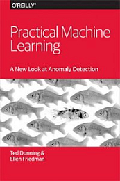 Practical Machine Learning: A New Look at Anomaly Detection [NulledPremium]