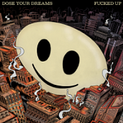 Fucked Up - Dose Your Dreams (2018) (Opus ~128) [Only2]