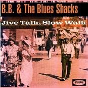 B.B. & THE BLUES SHACKS - JIVE TALK SLOW WALK (1995)