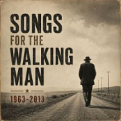 SONGS FOR THE WALKING MAN....1963-2013