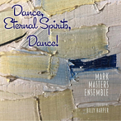 Mark Masters Ensemble - Dance, Eternal Spirits, Dance! [feat. Billy Harper] (2025) FLAC