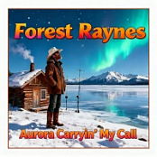 Forest Raynes - Aurora Carryin' My Call (2026) - FLAC 16BITS 44.1KHZ-EICHBAUM