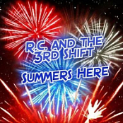 R.C.  AND THE 3RD SHIFT - SUMMER'S HERE (2022)