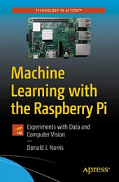 Machine Learning with the Raspberry Pi: Experiments with Data and Computer Vision [NulledPremium]