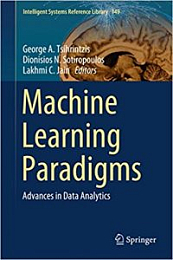 Machine Learning Paradigms: Advances in Data Analytics (Intelligent Systems Reference Library Book 149) 1st ed. 2019 Edition [NulledPremium]