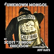 The Unknown Mongol - Scott "Junior" Ereckson - 2015 (True Crime) [Audiobook] (miok) [WWRG]