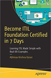 Become ITIL Foundation Certified in 7 Days: Learning ITIL Made Simple with Real-life Examples [NulledPremium]