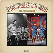NOWHERE TO RUN : THE 1965 SOUND