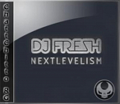 Nextlevelism - DJ Fresh [ChattChitto RG]