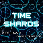 Time Shards, Book 1: Time Shards - Dana Fredsti & David Fitzgerald - 2018 (Sci-Fi) [Audiobook] (miok) [WWRG]